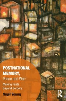 Postnational Memory, Peace and War 9780429656149