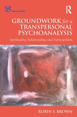 Groundwork for a Transpersonal Psychoanalysis 9780429884252