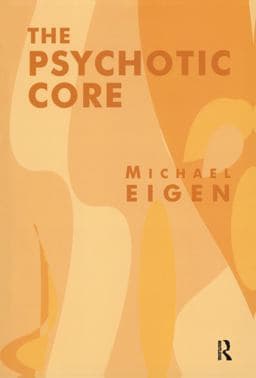 The Psychotic Core 9780429921971