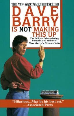 Dave Barry Is Not Making This Up 9780449909737