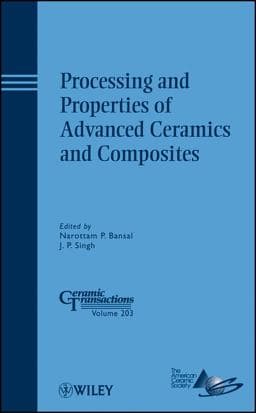 Processing and Properties of Advanced Ceramics and Composites 9780470408452