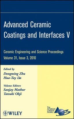 Advanced Ceramic Coatings and Interfaces V, Volume 31, Issue 3 9780470594681