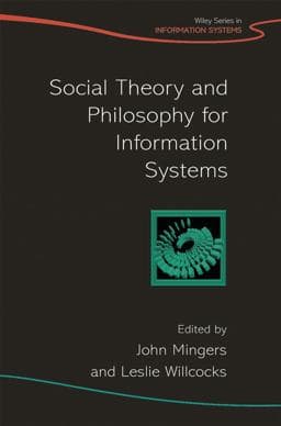 Social Theory and Philosophy for Information Systems 9780470851173