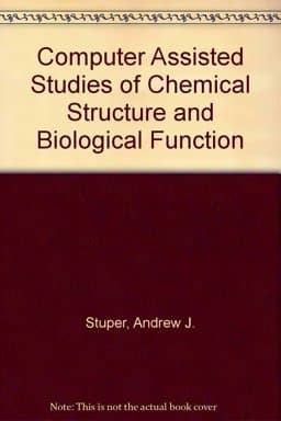 Computer Assisted Studies of Chemical Structure and Biological Function 9780471038962