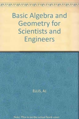 Ellis *Basic Algebra* and Geometry for Scientists and Engineers 9780471101758