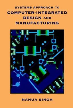 Systems Approach to Computer-Integrated Design and Manufacturing 9780471585176