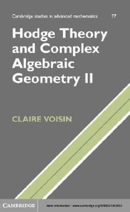 Hodge Theory and Complex Algebraic Geometry II 9780511057229