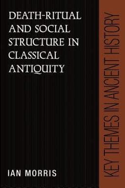 Death-Ritual and Social Structure in Classical Antiquity 9780521376112
