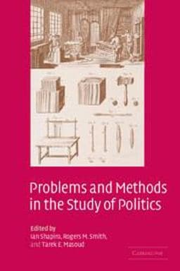 Problems and Methods in the Study of Politics 9780521539432