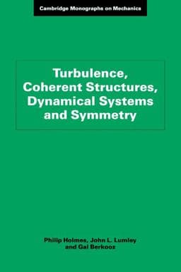 Turbulence, Coherent Structures, Dynamical Systems and Symmetry 9780521634199