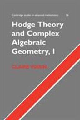 Hodge Theory and Complex Algebraic Geometry I 9780521718011