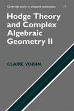 Hodge Theory and Complex Algebraic Geometry II 9780521718028