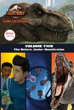Camp Cretaceous, Volume Two: the Deluxe Junior Novelization (Jurassic World: Camp Cretaceous) 9780525643906