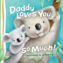 Daddy Loves You So Much 9780529123350