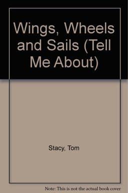 Wings, Wheels and Sails 9780531191057