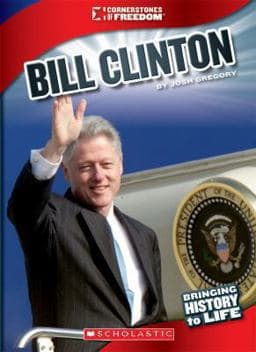 Bill Clinton (Cornerstones of Freedom: Third Series) (Library Edition) 9780531213292