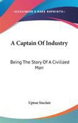 A Captain of Industry 9780548361177