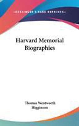Harvard Memorial Biographies 9780548378038