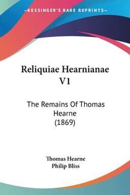 Reliquiae Hearnianae V1 9780548763018