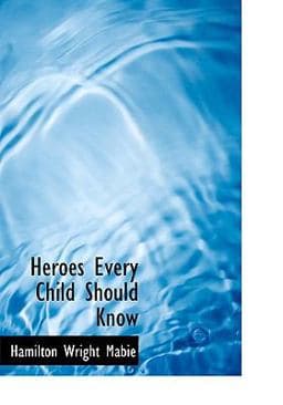 Heroes Every Child Should Know 9780554219981