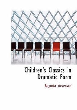 Children's Classics in Dramatic Form 9780554233369