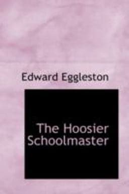 The Hoosier Schoolmaster 9780554345079