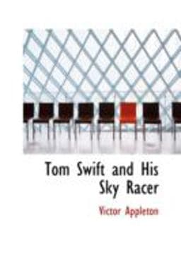 Tom Swift and His Sky Racer 9780554388908