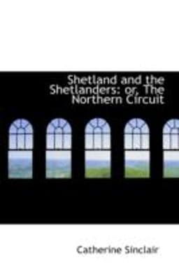 Shetland and the Shetlanders 9780559163906