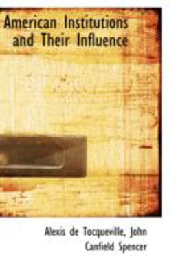 American Institutions and Their Influence 9780559334436