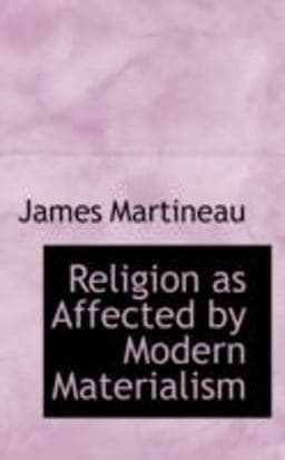 Religion As Affected by Modern Materialism 9780559629877