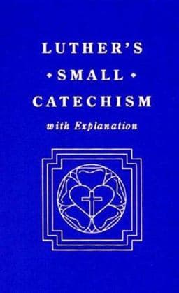 Luther's Small Catechism and Explanation, 1991 9780570015352