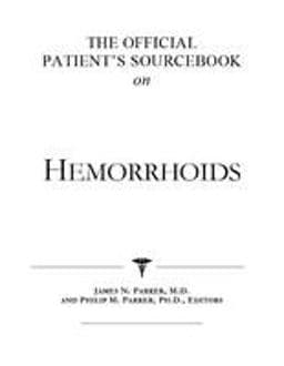 The Official Patient's Sourcebook on Hemorrhoids 9780585429366