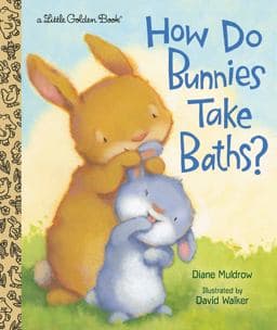 How Do Bunnies Take Baths? 9780593127773