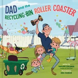 Dad and the Recycling-Bin Roller Coaster 9780593194430