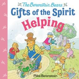 Helping (Berenstain Bears Gifts of the Spirit) 9780593302569