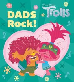 Dads Rock! (DreamWorks Trolls) 9780593304617