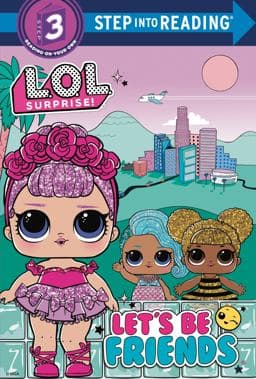 Let's Be Friends (L. O. L. Surprise!) 9780593310021