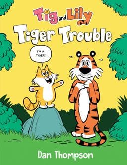 Tiger Trouble (Tig and Lily Book 1) 9780593486283