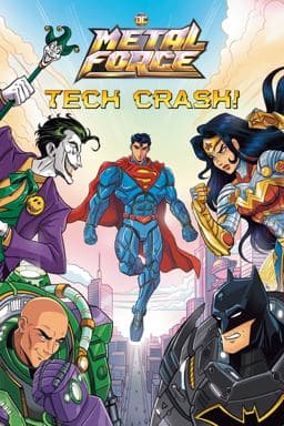 Tech Crash! (DC Metal Force #1) 9780593897171