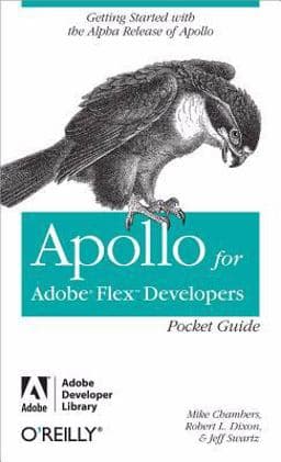 Apollo for Adobe Flex Developers Pocket Guide 9780596514365