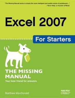 Excel 2007 for Starters: the Missing Manual 9780596528324