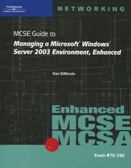 MCSE/MCSA Guide to Managing a Microsoft Windows Server 2003 Environment 9780619217525