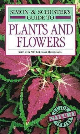 Simon and Schuster's Complete Guide to Plants and Flowers 9780671222475