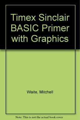 Timex-Sinclair BASIC Primer, with Graphics 9780672220777