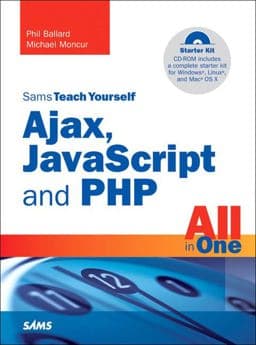 Sams Teach Yourself Ajax, JavaScript, and PHP All in One 9780672329654