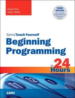 Beginning Programming in 24 Hours, Sams Teach Yourself 9780672337000