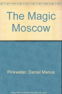 The Magic Moscow 9780689717109