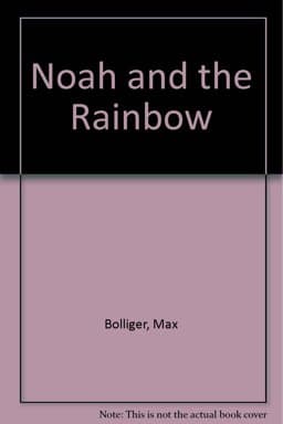 Noah and the Rainbow 9780690584486