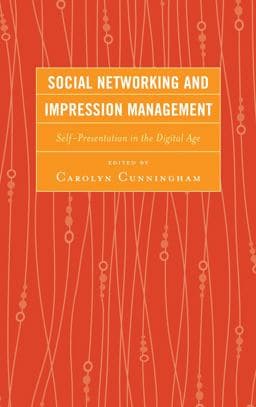 Social Networking and Impression Management 9780739178119