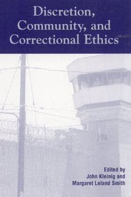 Discretion, Community, and Correctional Ethics 9780742501836